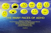 THE MANY FACES OF ADHD Francis M. Crinella, Ph.D. Clinical Professor of Pediatrics, Psychiatry & Human Behavior, and Physical Medicine & Rehabilitation.