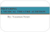 By: Yasaman Nouri PREPARING A MUSICAL THEATRE AUDITION.