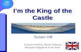 I’m the King of the Castle Susan Hill François Pelabon, Ninon Ardisson, Benjamin Salgado & Louis Biret.