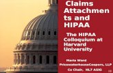8/20/20021 Claims Attachments and HIPAA The HIPAA Colloquium at Harvard University Maria Ward PricewaterhouseCoopers, LLP Co Chair, HL7 ASIG pwc.