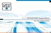 1 >>> >>> CRYOSTAR Expanders For Air Separation. 2 >>> History & Capabilities ï‚§ The beginning Cryostar started to build expanders back in 1973 driven