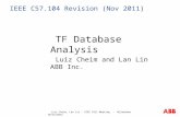 Luiz Cheim, Lan Lin - IEEE Fall Meeting - Milwaukee 10/23/2012 IEEE C57.104 Revision (Nov 2011) TF Database Analysis TF Database Analysis Luiz Cheim and.
