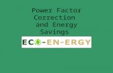 Power Factor Correction and Energy Savings with. Power Factor Correction of Inductive Motors Inductive Motors -Compressors -Pumps -A/C units -Chillers.