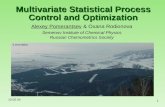 10.02.04 1 Multivariate Statistical Process Control and Optimization Alexey Pomerantsev & Oxana Rodionova Semenov Institute of Chemical Physics Russian.