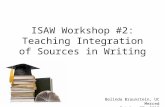 ISAW Workshop #2: Teaching Integration of Sources in Writing Belinda Braunstein, UC Merced October 27, 2012.