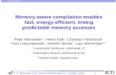 - 1 -  P. Marwedel, Univ. Dortmund/Informatik 12 + ICD/ES, 2005 Universität Dortmund Memory-aware compilation enables fast, energy-efficient, timing predictable.