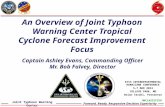 Joint Typhoon Warning Center Forward, Ready, Responsive Decision Superiority UNCLASSIFIED An Overview of Joint Typhoon Warning Center Tropical Cyclone.