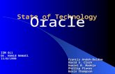 State of Technology Oracle ISM 611 Dr. Hamid Nemati 11/8/1999 Francis Andoh-Baidoo David S. Clark Daniel B. Madeja Phillip Planes Kevin Thompson Francis.