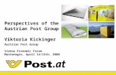 Perspectives of the Austrian Post Group Viktoria Kickinger Austrian Post Group Vienna Economic Forum Montenegro, April 14/15th, 2008.