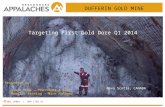 Nova Scotia, CANADA DUFFERIN GOLD MINE Targeting First Gold Dore Q1 2014 OU3 (FWB) / APP (TSX.V) Presented by: Alain Hupé – President & CEO Douglas keating.