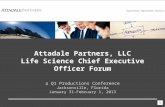 Attadale Partners, LLC Life Science Chief Executive Officer Forum a Q1 Productions Conference Jacksonville, Florida January 31-February 1, 2013.