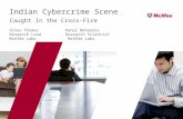 Indian Cybercrime Scene Vinoo Thomas Rahul Mohandas Research Lead Research Scientist McAfee Labs Caught In the Cross-Fire.