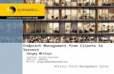 Endpoint Management from Clients to Servers Altiris Total Management Suite Sergey Miltsyn Symantec System Engineer TBILISI, GEORGIA Mailto: Sergey_Miltsyn@symantec.com.
