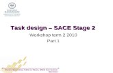 Senior Secondary Reform Team, DECS Curriculum Services Task design – SACE Stage 2 Workshop term 2 2010 Part 1.