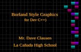 Borland Style Graphics for Dev C++) Mr. Dave Clausen La Cañada High School.