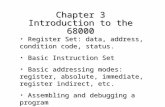 Chapter 3 Introduction to the 68000 Register Set: data, address, condition code, status. Register Set: data, address, condition code, status. Basic Instruction.
