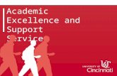 Academic Excellence and Support Services. AESS: ACADEMIC EXCELLENCE AND SUPPORT SERVICES The Learning Assistance Center Suite 2441, French Hall-West (513)