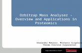 Orbitrap Mass Analyser - Overview and Applications in Proteomics Alexander Makarov, Michaela Scigelova Thermo Electron Corporation.