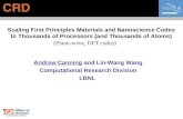 Scaling First Principles Materials and Nanoscience Codes to Thousands of Processors (and Thousands of Atoms) Andrew Canning and Lin-Wang Wang Computational.