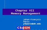 Chapter VII Memory Management Jehan-François Pâris jfparis@uh.edu.