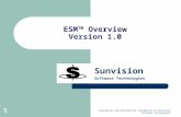 1 Proprietary and Confidential Information of Sunvision Software Technologies ESM TM Overview Version 1.0 Sunvision Software Technologies.