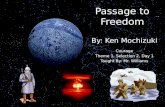 Passage to Freedom By: Ken Mochizuki Courage Theme 1, Selection 2, Day 1 Taught By: Mr. Williams.