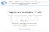 The Critical Communications Broadband Group (CCBG) is a Working Group of the TETRA & Critical Communications Association (TCCA) “TOWARDS A BROADBAND FUTURE”