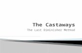 The Last Diminisher Method. Round 1  5 Players, Fair share = 20% Example 3.8The Castaways.