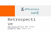 1 Retrospective The Cross Pharma HPC Forum (almost) four years on… Rob Stansfield October 13, 2011.