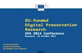 EU-funded Digital Preservation Research APA 2014 Conference Brussels, 22 October 2014 Dr. Manuela Speiser European Commission DG CONNECT, unit "Creativity"