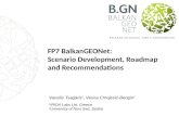 FP7 BalkanGEONet: Scenario Development, Roadmap and Recommendations Vassilis Tsagaris 1, Vesna Crnojević-Bengin 2 1 IRIDA Labs Ltd, Greece 2 Univeristy.