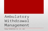 Ambulatory Withdrawal Management Greg Sutmiller MS, LPC, LADC.