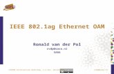 IEEE 802.1ag Ethernet OAM Ronald van der Pol rvdp@sara.nl SARA rvdp@sara.nlLHCONE Architecture Workshop, 1-2 Dec, Amsterdam.