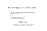 Nuclear Physics research in Spain José Benlliure Universidad of Santiago de Compostela Ministerio de Ciencia e Innovación Present: Human resources, infrastructures.