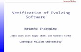 Verification of Evolving Software Natasha Sharygina Joint work with Sagar Chaki and Nishant Sinha Carnegie Mellon University.