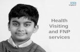Health Visiting and FNP services. National Policy Giving all children a healthy start in life Improving the HV service Improving chances for children.