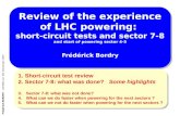 Frédérick BORDRY – LHCMAC 22- 6th December 2007 Review of the experience of LHC powering: short-circuit tests and sector 7-8 and start of powering sector.