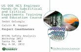 US DOE NCS Engineer Hands-On Subcritical and Critical Experiments Training and Education Course Sedat Goluoglu Calvin M. Hopper Project Coordinators EFCOG.