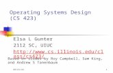 4/14/20151 Operating Systems Design (CS 423) Elsa L Gunter 2112 SC, UIUC  Based on slides by Roy Campbell, Sam King,