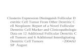 Clusterin Expression Distinguish Follicular Dentritic Cell Tumor From Other Dentritic Cell Neoplasm: Report of a Novel Follicular Dentritic Cell Marker.