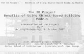 The 3B Project - Benefits of Using Object-Based Building Models Kaj Jørgensen, Aalborg University, Department of Production and Jørn Skauge, School of.