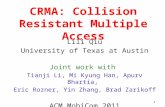 CRMA: Collision Resistant Multiple Access Lili Qiu University of Texas at Austin Joint work with Tianji Li, Mi Kyung Han, Apurv Bhartia, Eric Rozner, Yin.