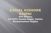 PGT Physics KV NTPC Kaniha Angul, Odisha Bhubaneshwar Region.
