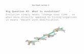 Evo Psych Lecture 2 Big Question #2: What is evolution? Evolution simply means “change over time”, or when more directly applied to living organisms it.