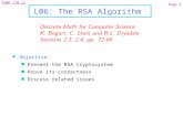 COMP 170 L2 Page 1 L06: The RSA Algorithm l Objective: n Present the RSA Cryptosystem n Prove its correctness n Discuss related issues.