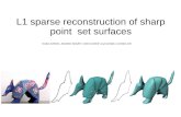 L1 sparse reconstruction of sharp point set surfaces HAIM AVRON, ANDREI SHARF, CHEN GREIF and DANIEL COHEN-OR.