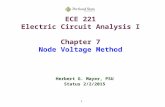 1 ECE 221 Electric Circuit Analysis I Chapter 7 Node Voltage Method Herbert G. Mayer, PSU Status 2/2/2015.