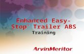Enhanced Easy-Stop TM Trailer ABS Training. Enhanced Easy-Stop Trailer ABS System configurations to meet any air-braked trailer application 2S / 1M, 2S.
