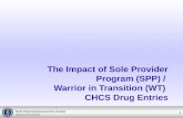 DoD Pharmacoeconomic Center  The Impact of Sole Provider Program (SPP) / Warrior in Transition (WT) CHCS Drug Entries 1.