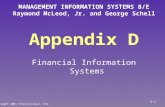 Appendix D Financial Information Systems MANAGEMENT INFORMATION SYSTEMS 8/E Raymond McLeod, Jr. and George Schell Copyright 2001 Prentice-Hall, Inc. D-1.
